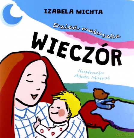 Dzień maluszka Wieczór - Izabela Michta [KSIĄŻKA]
