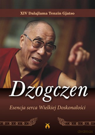 Dzogczen. Esencja serca Wielkiej Doskonałości - Dalajlama Xiv [KSIĄŻKA]