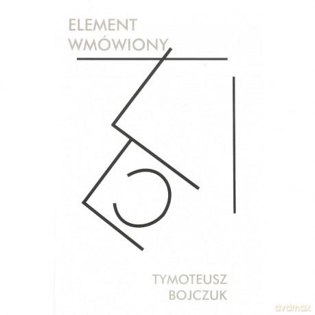 Element wmówiony - Tymoteusz Bojczuk [KSIĄŻKA]