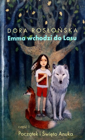 Emma wchodzi do Lasu. Cz 1 - Dora Rosłońska [KSIĄŻKA]