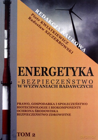 Energetyka - bezpieczeństwo w wyzwaniach badawczych (Tom 2) [KSIĄŻKA]