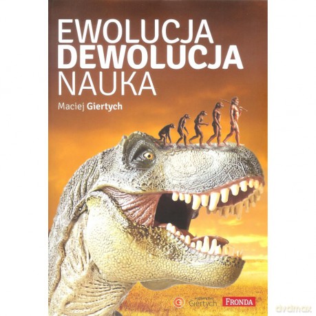 Ewolucja dewolucja nauka - Maciej Giertych [KSIĄŻKA]