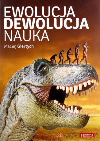 Ewolucja dewolucja nauka - Maciej Giertych [KSIĄŻKA]