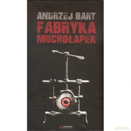 Fabryka muchołapek - Andrzej Bart [KSIĄŻKA]