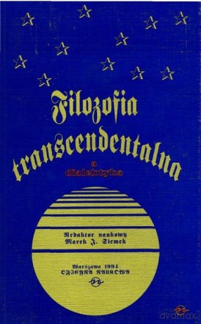 Filozofia transcendentalna a dialektyka - Marek Siemek [KSIĄŻKA]