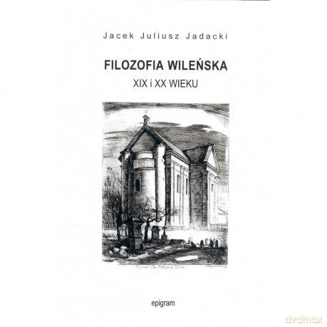 Filozofia wileńska XIX i XX wieku [KSIĄŻKA]