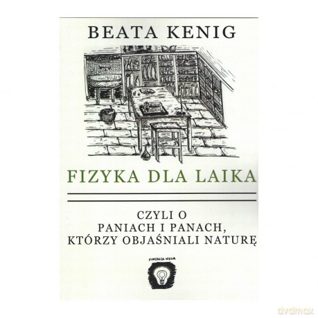 Fizyka dla laika - Beata Kenig [KSIĄŻKA]
