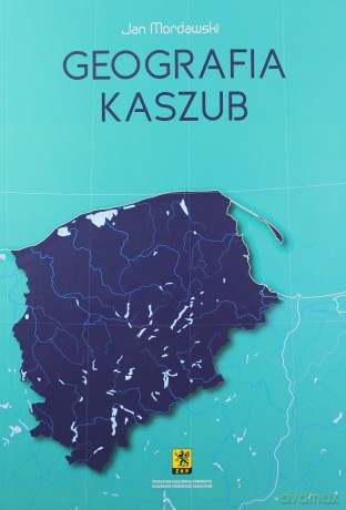 Geografia Kaszub - Jan Mordawski [KSIĄŻKA]