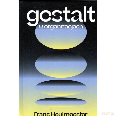 Gestalt w organizacjach - Frans Meulmeester [KSIĄŻKA]