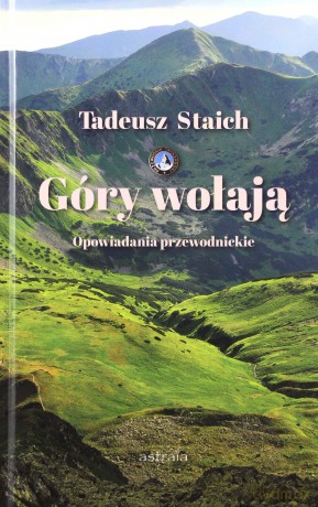 Góry wołają - Tadeusz Staich [KSIĄŻKA]