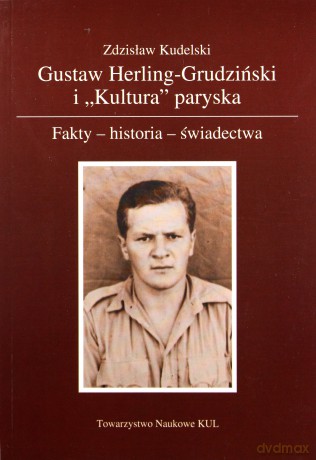 Gustaw Herling - Grudziński i Kultura paryska - Zdzisław Kudelski [KSIĄŻKA]