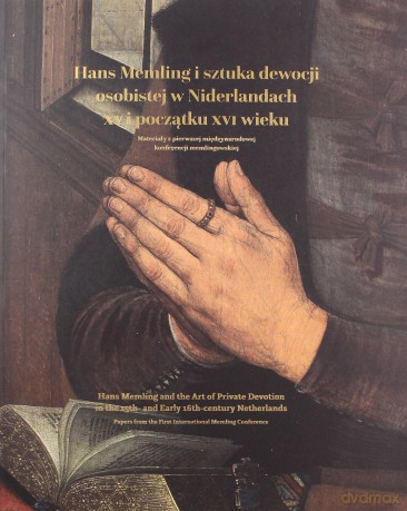 Hans Memling i sztuka dewocji osobistej w Niderlandach w XV i początku XVI wieku [KSIĄŻKA]