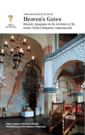 Heaven's Gates 2 Masonry synagogues - Maria I Kazimierz Piechotkowie [KSIĄŻKA]