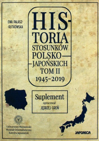 Historia stosunków polsko-japońskich (Tom II) 1945-2019 [KSIĄŻKA]