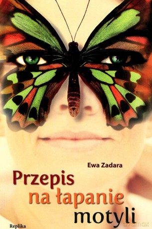 Przepis na łapanie motyli - Ewa Zadara [KSIĄŻKA]