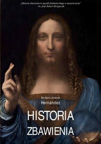 Historia Zbawienia - Emiliano Jimenez Hernandez [KSIĄŻKA]