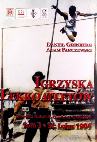 Igrzyska lekkoatletów (Tom 3) St.Louis 1904 - Grinberg/Parczewski [KSIĄŻKA]