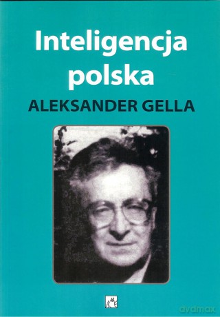 Inteligencja polska - Aleksander Gella [KSIĄŻKA]