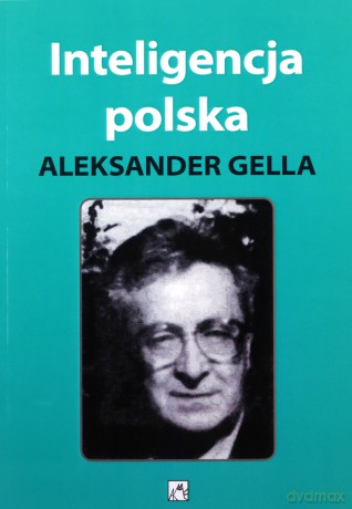 Inteligencja polska - Aleksander Gella [KSIĄŻKA]