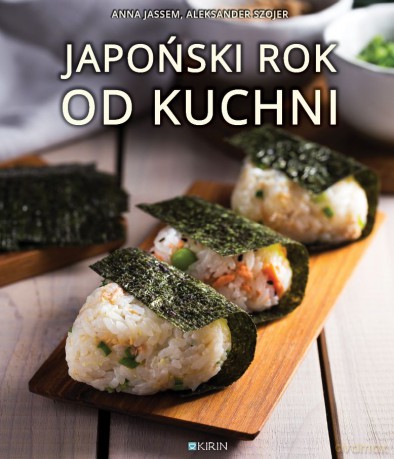 Japoński rok od kuchni - A. Jassem, A. Szojer [KSIĄŻKA]