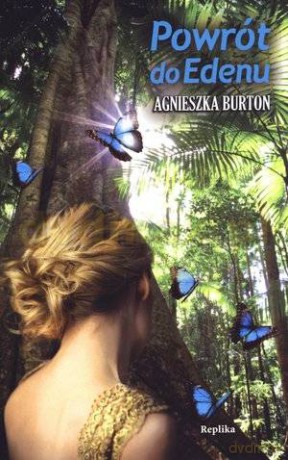 Powrót do Edenu - Agnieszka Burton [KSIĄŻKA]