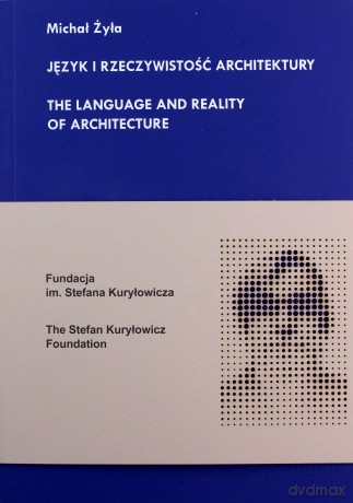 Język i rzeczywistość architektury - Michał Żyła [KSIĄŻKA]