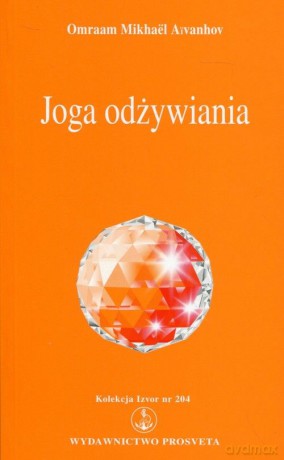 Joga odżywiania - Omraam Mikhael Aivanhov [KSIĄŻKA]
