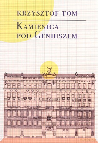 Kamienica pod Geniuszem - Krzysztof Tom [KSIĄŻKA]