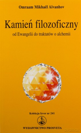 Kamień filozoficzny - Omraam Mikhael Aivanhov [KSIĄŻKA]