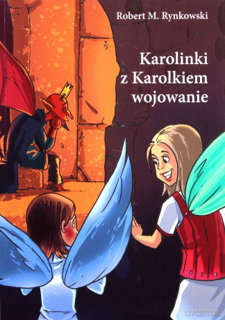 Karolinki z Karolkiem wojowanie - Robert M. Rynkowski [KSIĄŻKA]