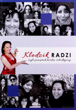 Kledzik radzi czyli pamiętnik bardzo subiektywny - Agnieszka Kledzik [KSIĄŻKA]
