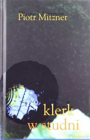 Klerk w studni - Piotr Mitzner [KSIĄŻKA]