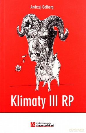 Klimaty III RP - Andrzej Gelberg [KSIĄŻKA]