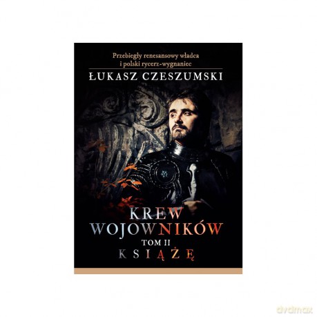 Krew wojowników (Tom 2) Książę - Łukasz Czeszumski [KSIĄŻKA]