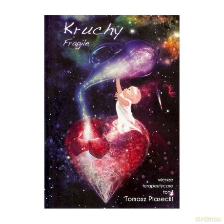 Kruchy Fragile. Wiersze terapeutyczne (Tom I) - Tomasz Piasecki [KSIĄŻKA]