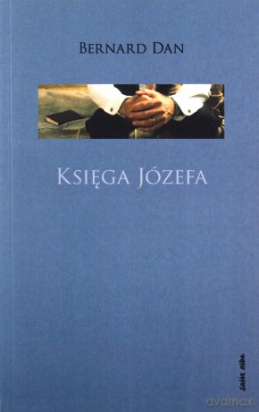 Księga Józefa - Bernard Dan [KSIĄŻKA]