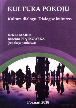Kultura pokoju. Kultura dialogu. Dialog w kulturze [KSIĄŻKA]