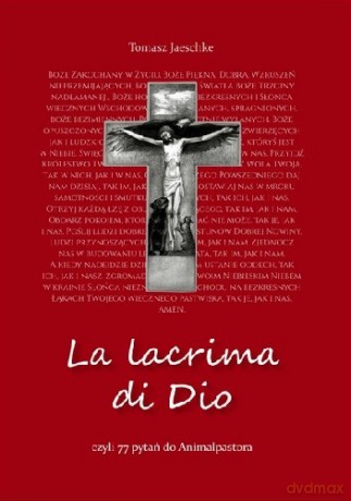 La lacrima di Dio czyli 77 pytań do Animalpastora - Tomasz Jaeschke [KSIĄŻKA]