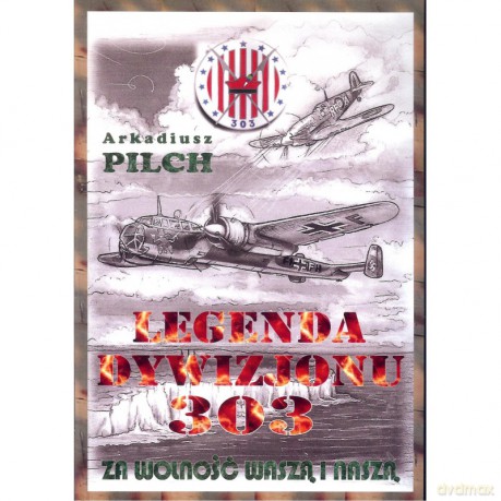 Legenda Dywizjonu 303 - Arkadiusz Pilch [KSIĄŻKA]
