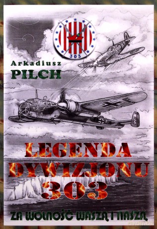 Legenda Dywizjonu 303 - Arkadiusz Pilch [KSIĄŻKA]