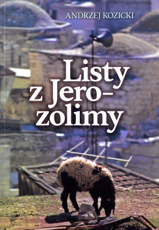 Listy z Jerozolimy - Andrzej Kozicki [KSIĄŻKA]