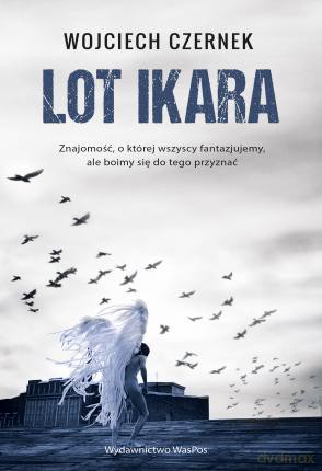 Lot Ikara - Wojciech Czernek [KSIĄŻKA]