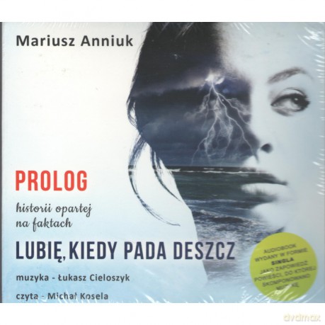 Lubię kiedy pada deszcz Prolog (Audiobook) - Mariusz Anniuk [KSIĄŻKA]