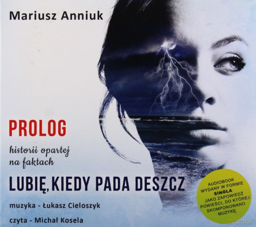 Lubię kiedy pada deszcz Prolog (Audiobook) - Mariusz Anniuk [KSIĄŻKA]
