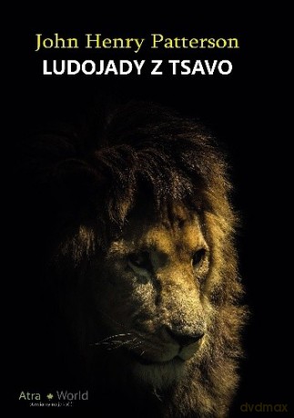 Ludojady z Tsavo - John Henry Patterson [KSIĄŻKA]