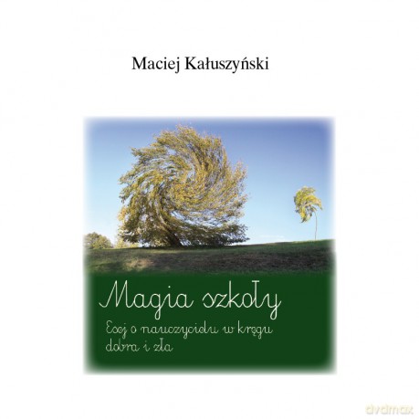 Magia szkoły - Maciej Kałuszyński [KSIĄŻKA]