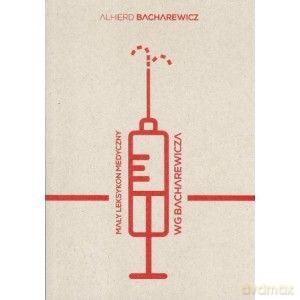 Mały leksykon medyczny wg Bacharewicza - Alhierd Bacharewicz [KSIĄŻKA]