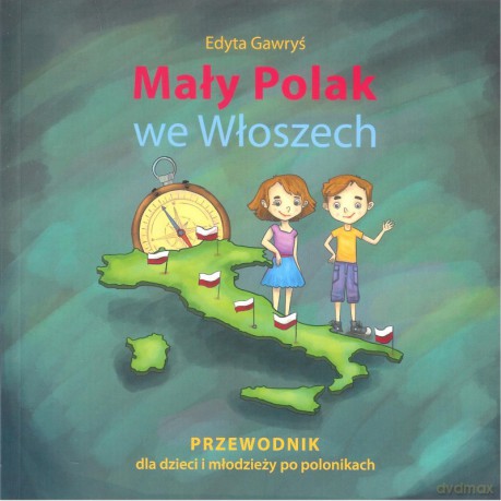 Mały Polak we Włoszech. Przewodnik dla dzieci i młodzieży po polonikach - Edyta Gawryś [KSIĄŻKA]