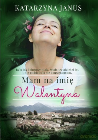 Mam na imię Walentyna - Katarzyna Janus [KSIĄŻKA]