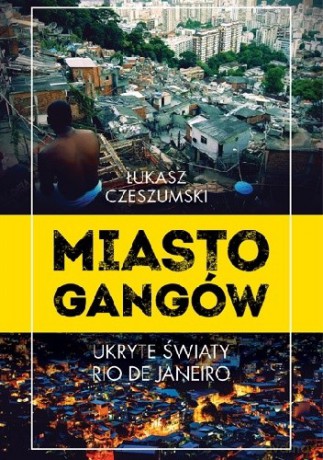 Miasto gangów - Łukasz Czeszumski [KSIĄŻKA]